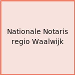 Nationale Notaris regio Waalwijk
